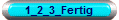 1_2_3_Fertig