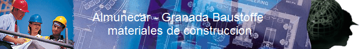 Almunecar - Granada Baustoffe 
materiales de construccion