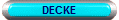 DECKE