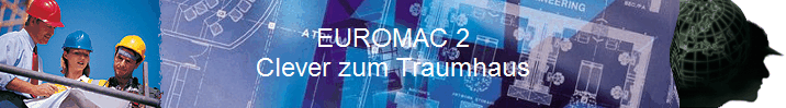 EUROMAC 2
Clever zum Traumhaus