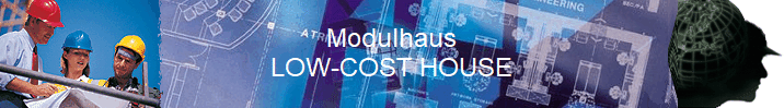 Modulhaus
LOW-COST HOUSE