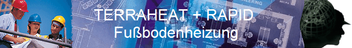 TERRAHEAT + RAPID 
Fu�bodenheizung